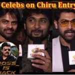 Celebs about Megastar Chiranjeevi Re Entry – #BOSSISBACK